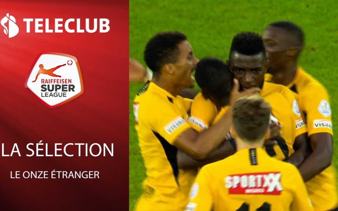 La sélection – Le onze étranger (Teleclub Romandie)